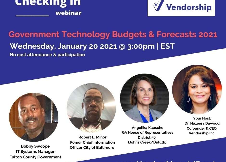 ANUARY 2021 CHECKING IN WEBINAR: GOVERNMENT TECHNOLOGY BUDGETS + FORECASTS