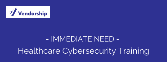 RFP – Immediate Need: Healthcare Cybersecurity Training Provider